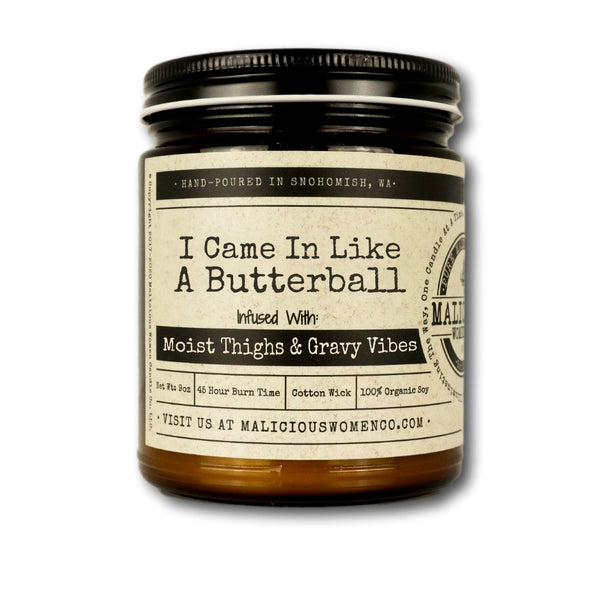 Malicious Women Candle - I Came in Like a Butterball *Holiday Exclusive*